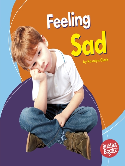 Title details for Feeling Sad by Rosalyn Clark - Available